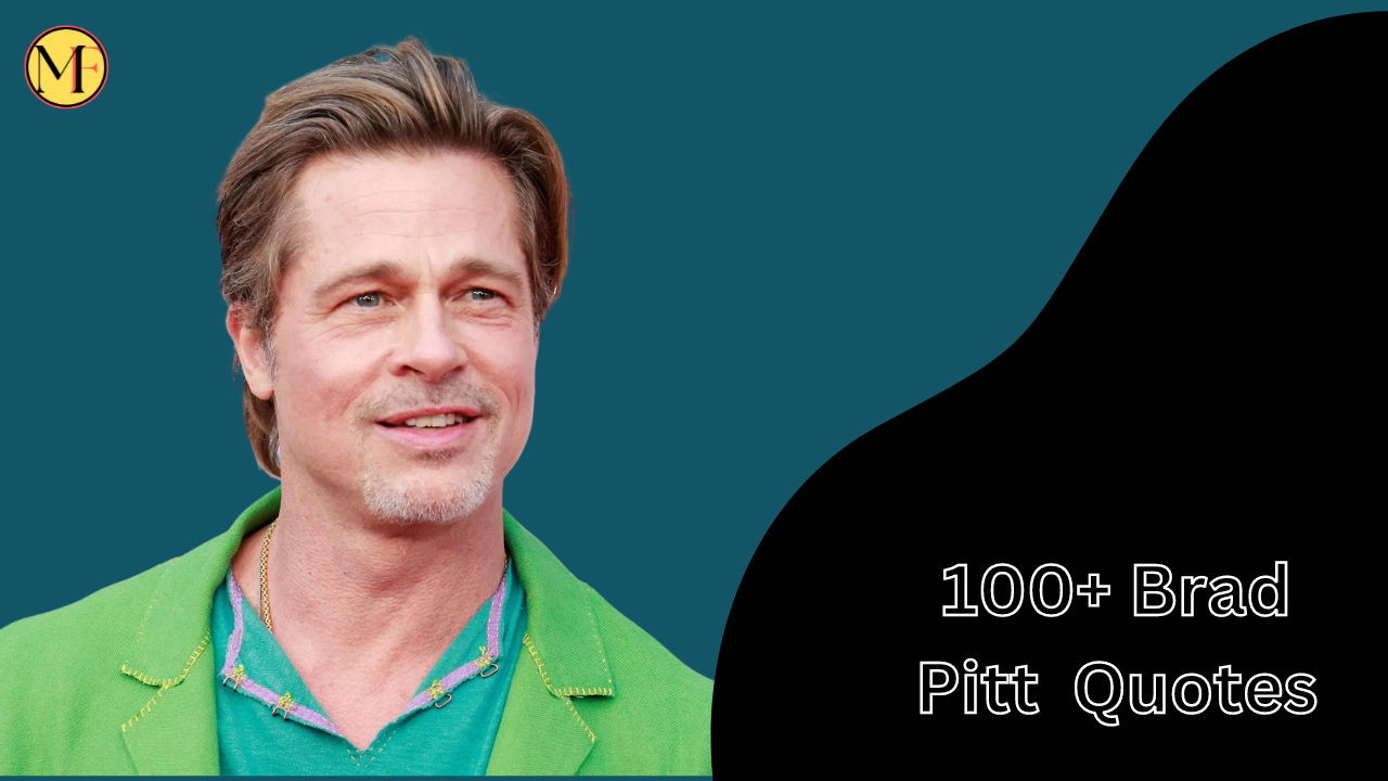 100+ Brad Pitt Quotes