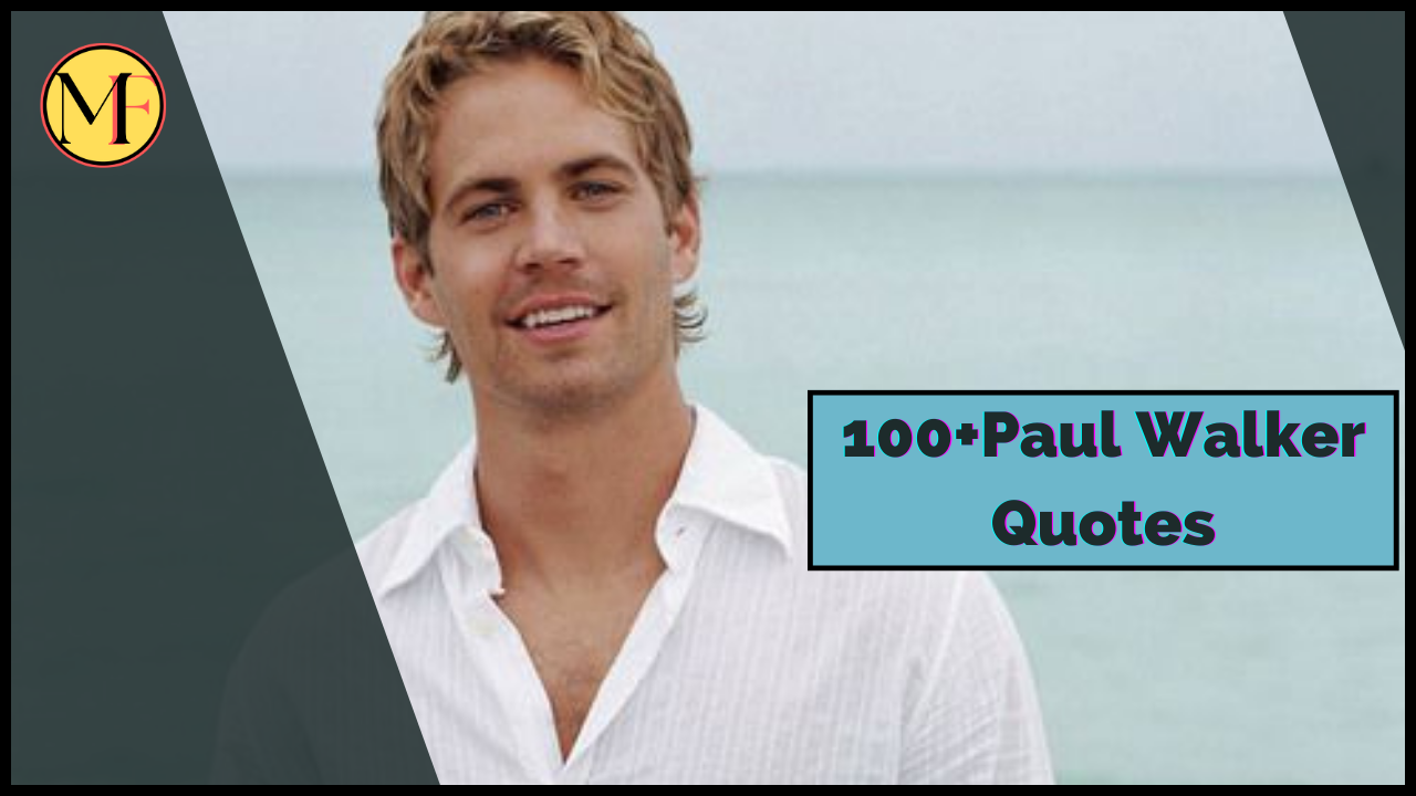 Paul Walker Quotes