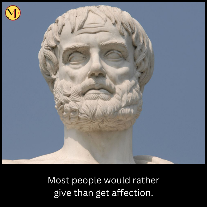 Most people would rather give than get affection.