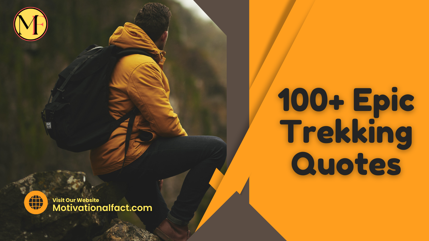 100+ EPIC Trekking Quotes