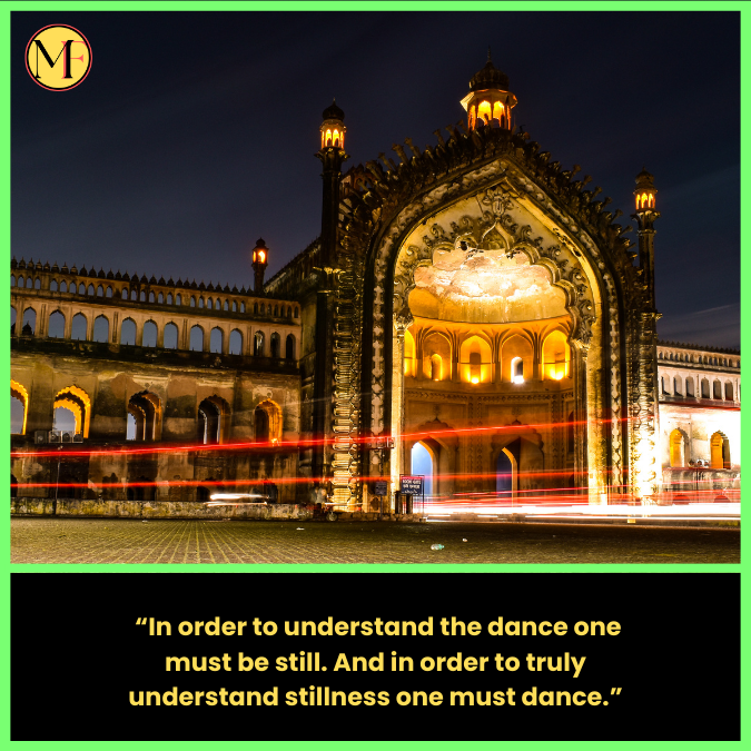   “In order to understand the dance one must be still. And in order to truly understand stillness one must dance.”