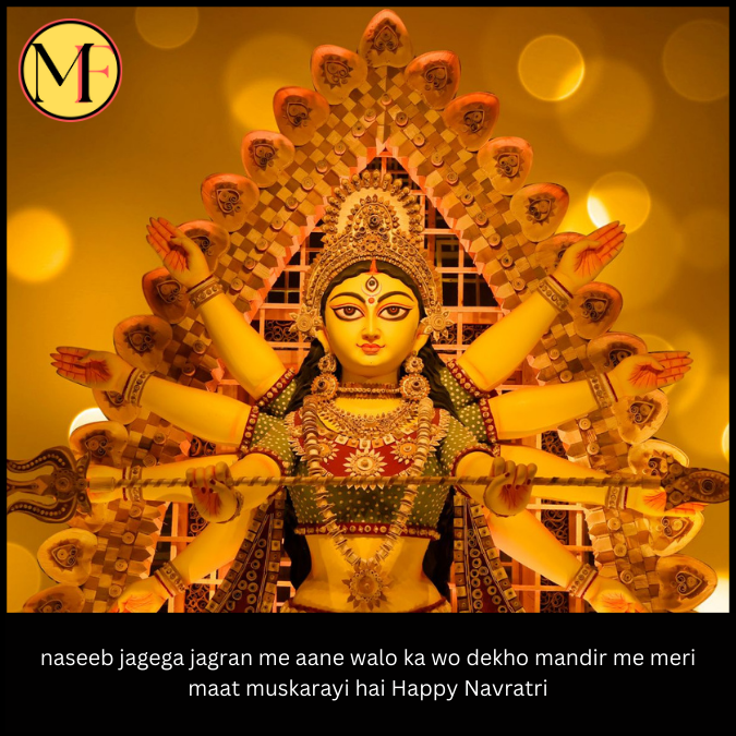 naseeb jagega jagran me aane walo ka wo dekho mandir me meri maat muskarayi hai Happy Navratri