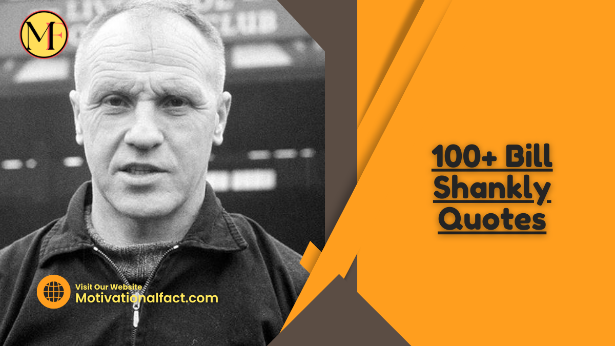 100+ Bill Shankly Quotes