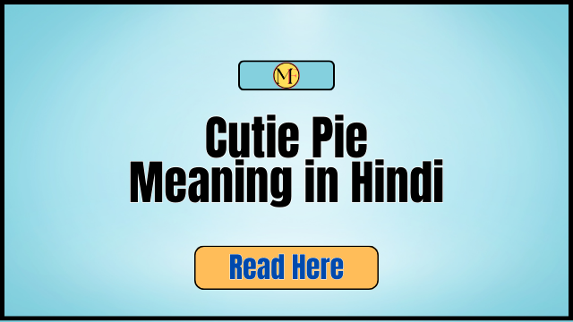 Cutie Pie Meaning in Hindi