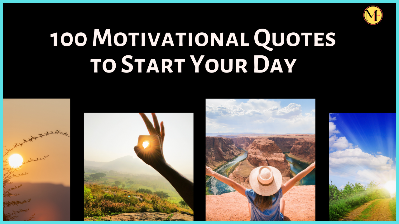 100 Motivational Quotes to Start Your Day