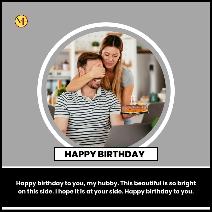 Happy birthday to you, my hubby. This beautiful is so bright on this side. I hope it is at your side. Happy birthday to you.