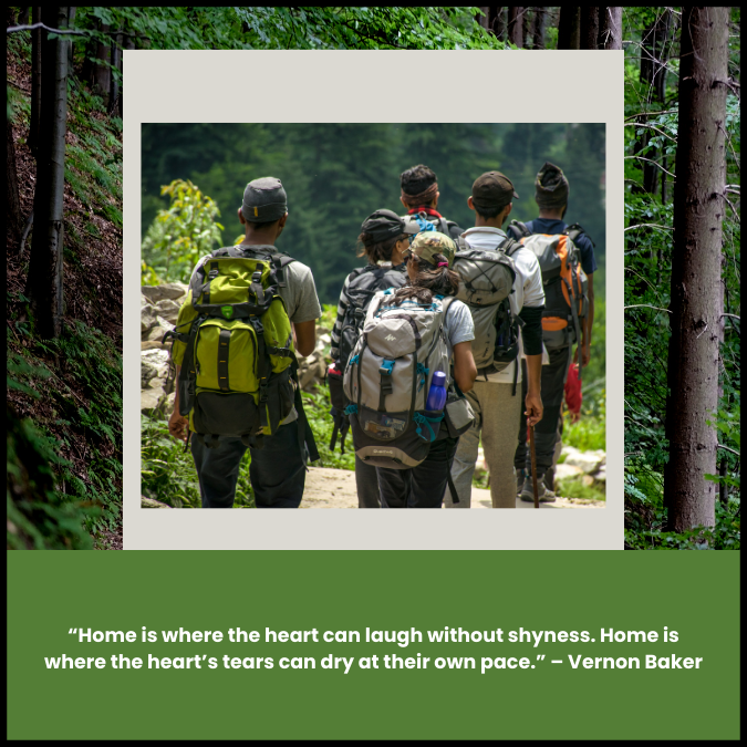 “Home is where the heart can laugh without shyness. Home is where the heart’s tears can dry at their own pace.” – Vernon Baker