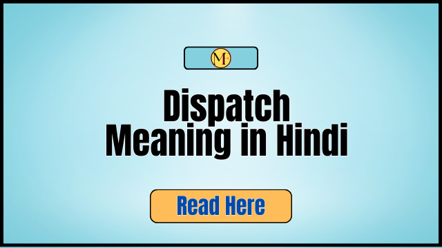 _Dispatch Meaning in Hindi