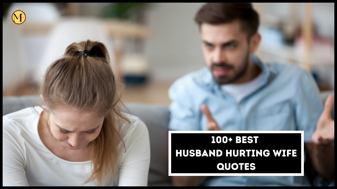 100+ Best Husband Hurting Wife Quotes